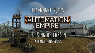 Automation Empire / EP3 - The King of Carbon / Tutorial Mini-Series