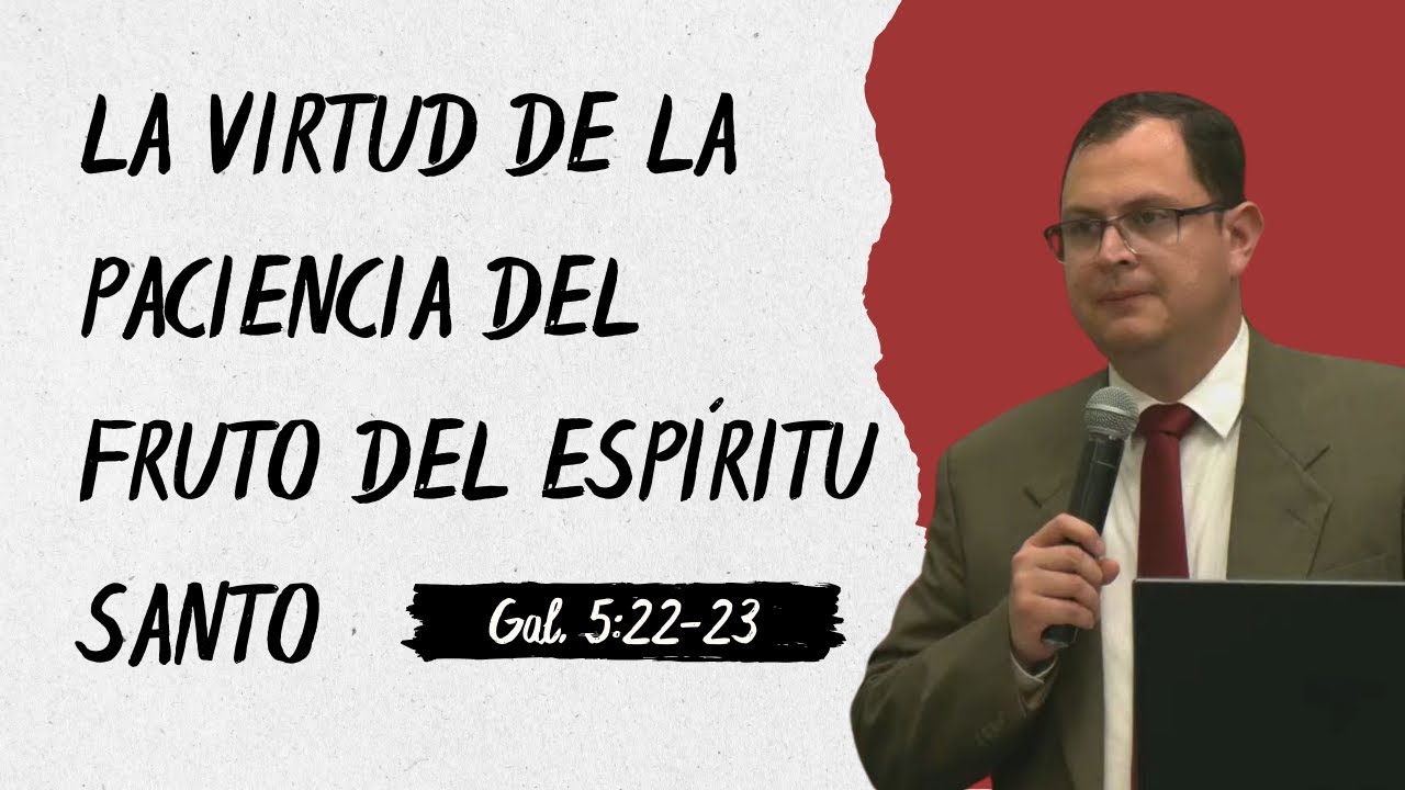La virtud de la paciencia del fruto del Espíritu - YouTube