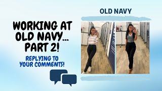 WORKING AT OLD NAVY.. PART 2! REPLYING TO YOUR COMMENTS Profile