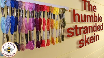 How many strands do I use? Tips on how to use & organise embroidery stranded cotton, floss & threads