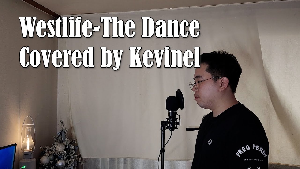 Westlife-The Dance (Covered by Kevinel)