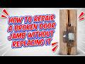 How to Repair a Broken Door Jamb Without Replacing It.