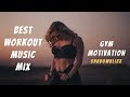 Best Workout Music Mix 💪 Gym Motivation Music Mix🏋️‍♀️🏋️‍♂️🤸‍♀️