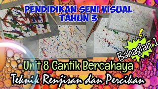 PSV Tahun 3 | Unit 8 Cantik Bercahaya | Teknik Renjisan & Percikan