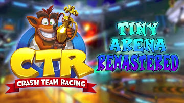Tiny Arena REMASTERED - Crash Team Racing