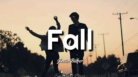 Fall || Justin Bieber (Lyrics)