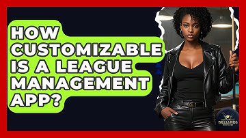 How Customizable Is A League Management App? - Billiards Hustlers
