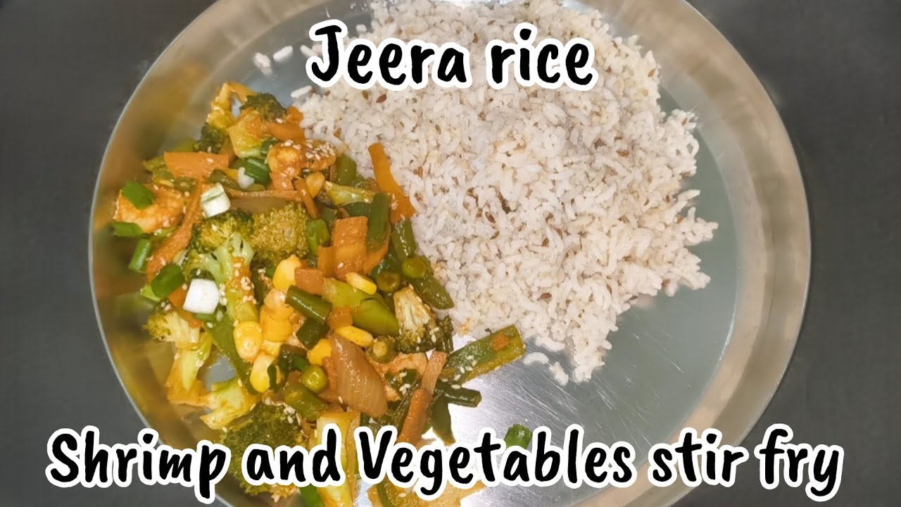 Jeera rice 🍚 || Shrimp🍤 and vegetables stir fry 🥕🫛🌽🥦 