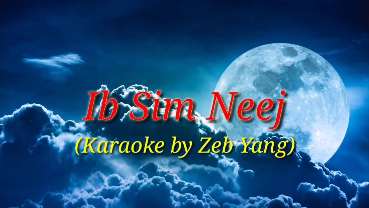 Ib sim neej - karaoke 2019