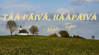 Mikko Tapio - Tää päivä, hääpäivä