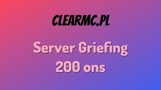 [clearmc.pl] Server Griefing