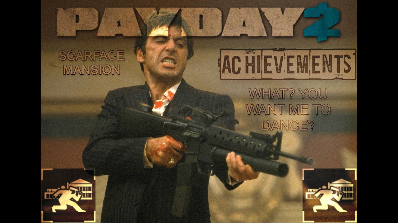 Payday 2 - Achievements -  Scarface Mansion - What? You Want Me To Dance? 1 Second to spare