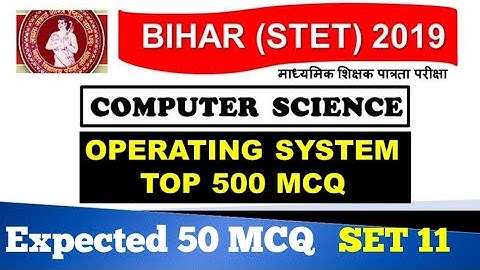 Operating System Top 500 MCQ (Set 11) ll Stet Computer Science 2019 Expected 50 questions ll