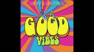HRVY & Matoma – Good Vibes –OFFICIAL Single [iTunes 2020 HQ