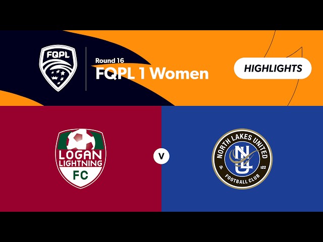 FQPL 1 Women Round 16 - Logan Lightning vs North Lakes United Highlights