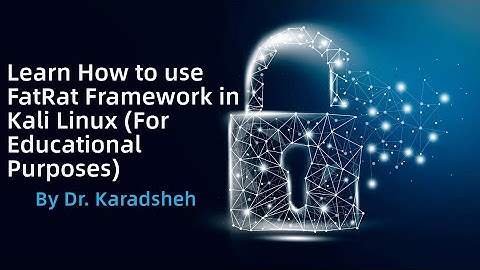 Learn How to use FatRat Framework in Kali Linux (For Educational Purposes)