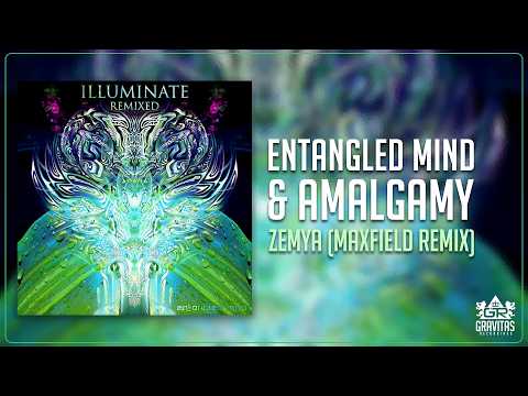 Entangled Mind & Amalgamy - Zemya (Maxfield Remix)
