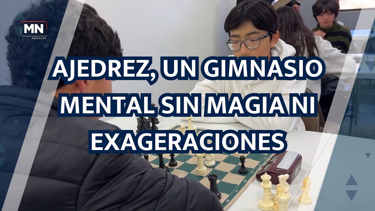AJEDREZ, UN GIMNASIO MENTAL SIN MAGIA NI EXAGERACIONES