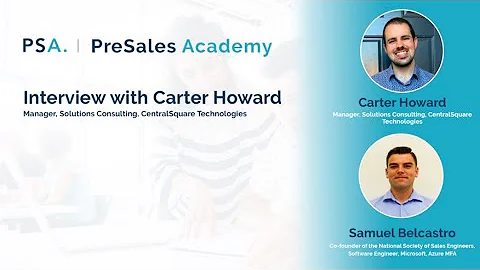 PreSales Academy Interview: Carter Howard & Samuel...