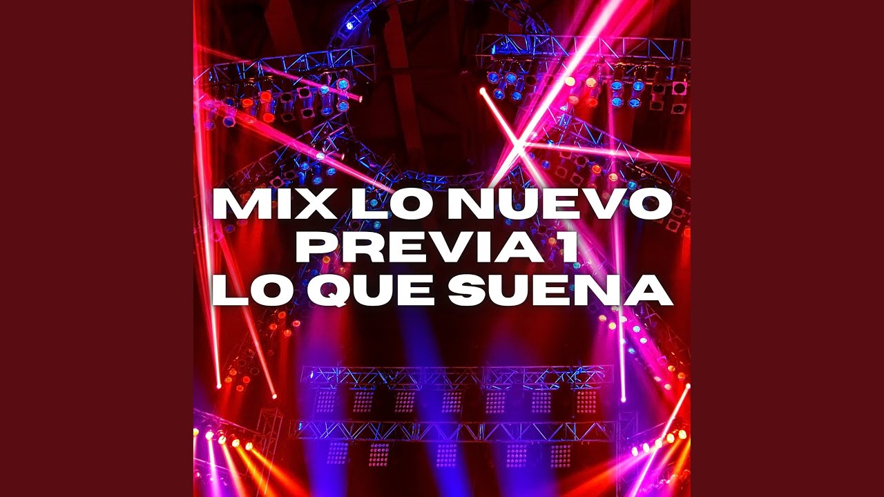 MIX LO NUEVO - PREVIA 1 LO QUE SUENA