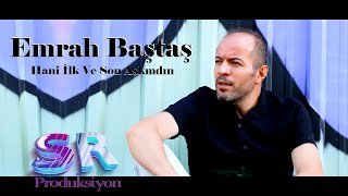 Emrah Baştaş -Hani İlk Ve Son Aşkımdın (Official Music Video) ✔️