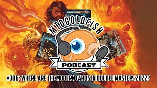 Podcast 386: Where Are The Modern Cards In Double Masters 2022?