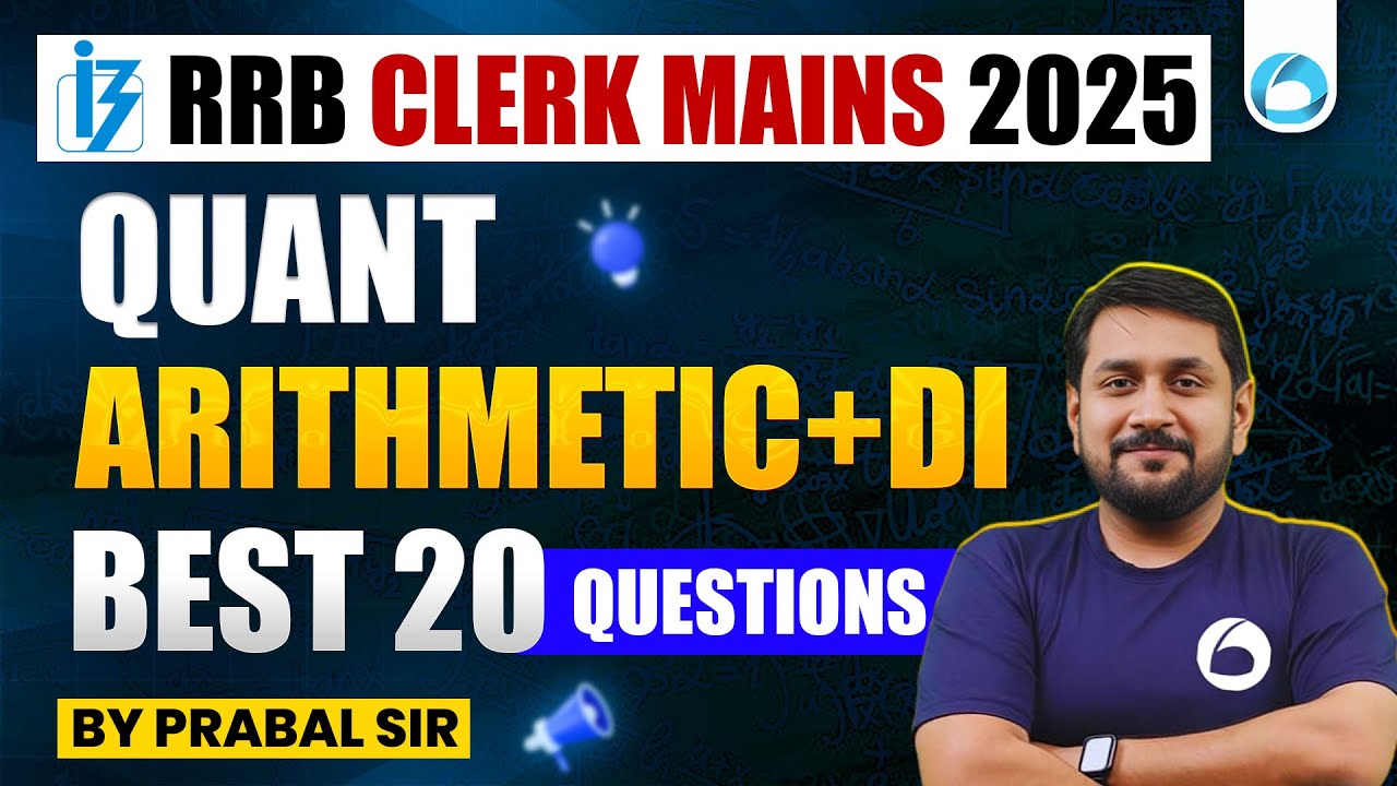 RRB Clerk Mains Quant 2025 | Arithmetic + DI | Best 20 Questions | By ...