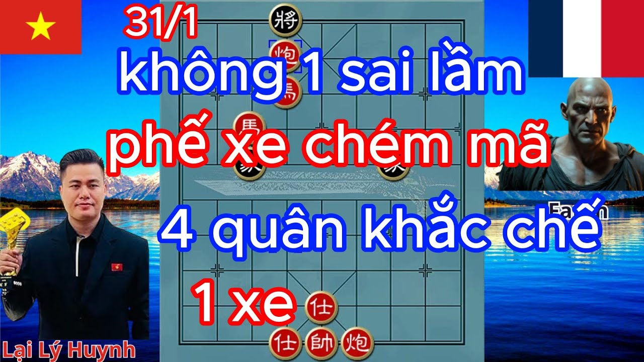 không 1 sai lầm ,phế xe chém mã ,4 quân khắc chế 1 xe