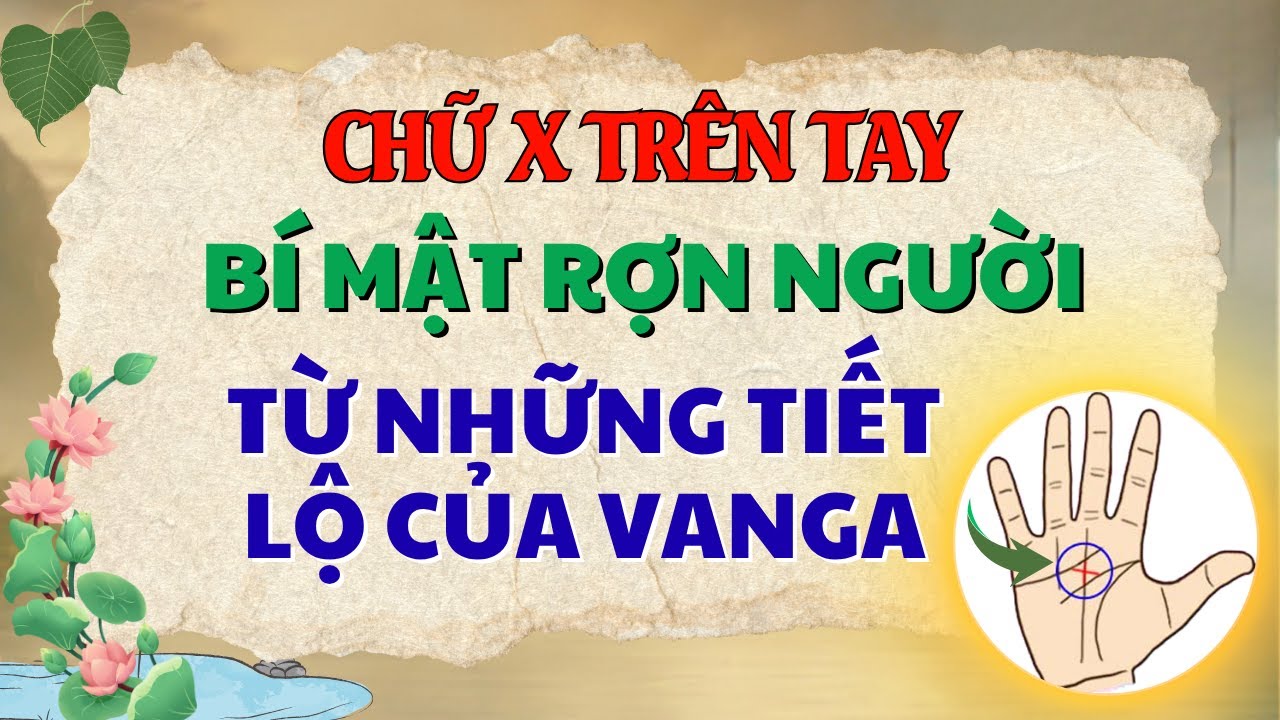 Bí Mật Chữ X Trong Lòng Bàn Tay - Lời Tiên Tri Rợn Người Của bà Vanga