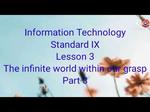 Standard 9 IT Chapter 3 Part 3 The Infinite World within our Grasp