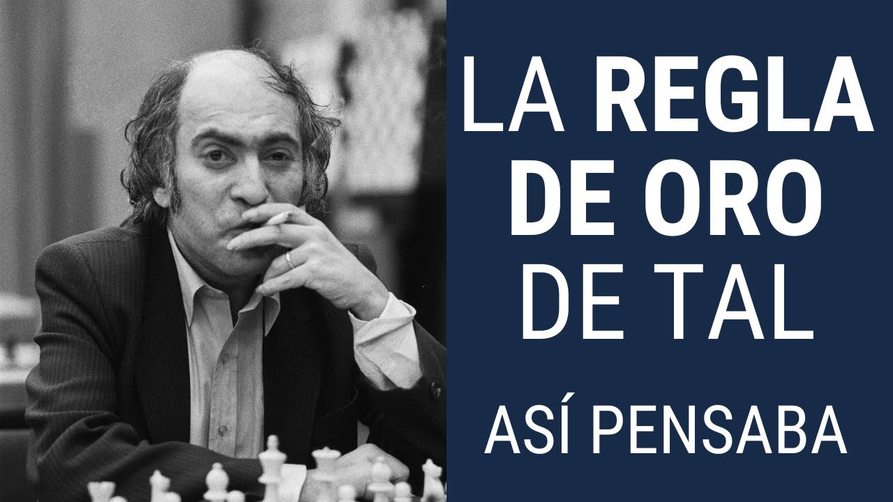 La regla de oro de Mikhail Tal