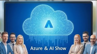 The Azure and AI Show