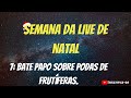 Semana da Live de natal | Bate papo sobre podas de frutíferas