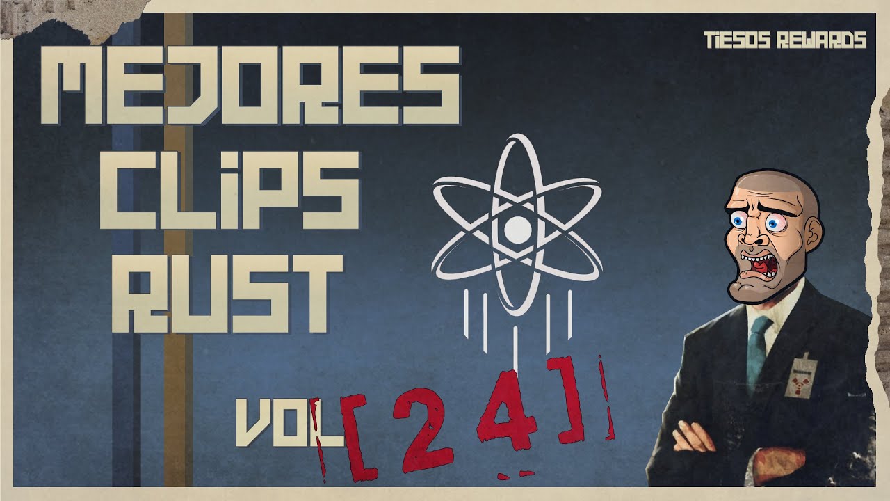 Los MEJORES CLIPS de RUST 24 - Recopilación - YouTube