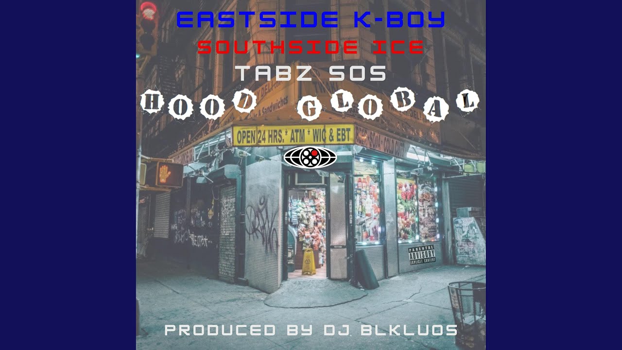 HOOD GLOBAL (feat. EastSide K-Boy, SOUTHSIDEICE & Tabz SOS)