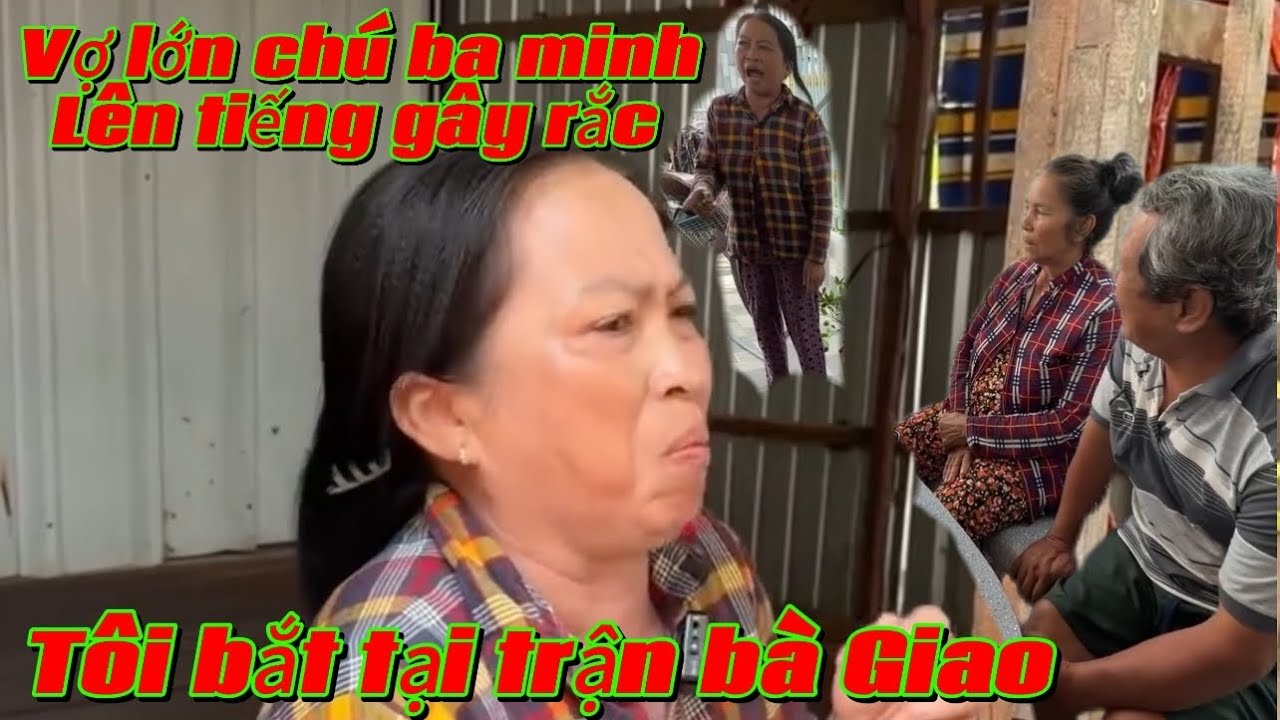 Chấn động vợ lớn chú ba Minh bắt tại trận bà Giao và nói hết sự thật , xảy ra chuyện lớn rồi