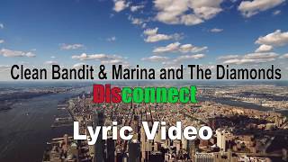 Clean Bandit \& Marina and The Diamonds - Disconnect (Official Lyric Video)