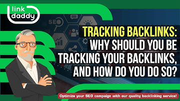 Tracking Backlinks - Why Should You Be Tracking Your Backlinks, and How Do You Do so