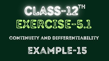 Class 12 | Example-15 | Exercise-5.1 | Continuity and differentiability | Ncert | By Raja Babu
