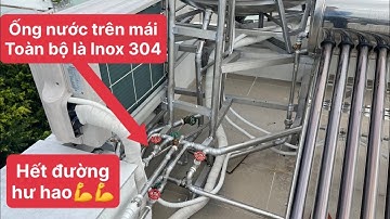 Kho Tư liệu Xây dựng - Toàn bộ ống cấp nước trên mái nhà bằng Inox 304 | Ống nước mái siêu chắc chắn