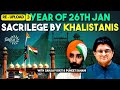 3 years of 26th jan sacrilege by khalistanis  puneet sahani and sanjay dixit