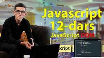 Javascript 12- dars. Javascript da DOM bilan ishlash