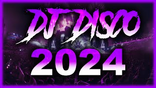 Dj Disco Mix 2024 - Mashups & Remixes Of Popular Songs 2024 | Dj Disco Remix Club Music Songs 2023