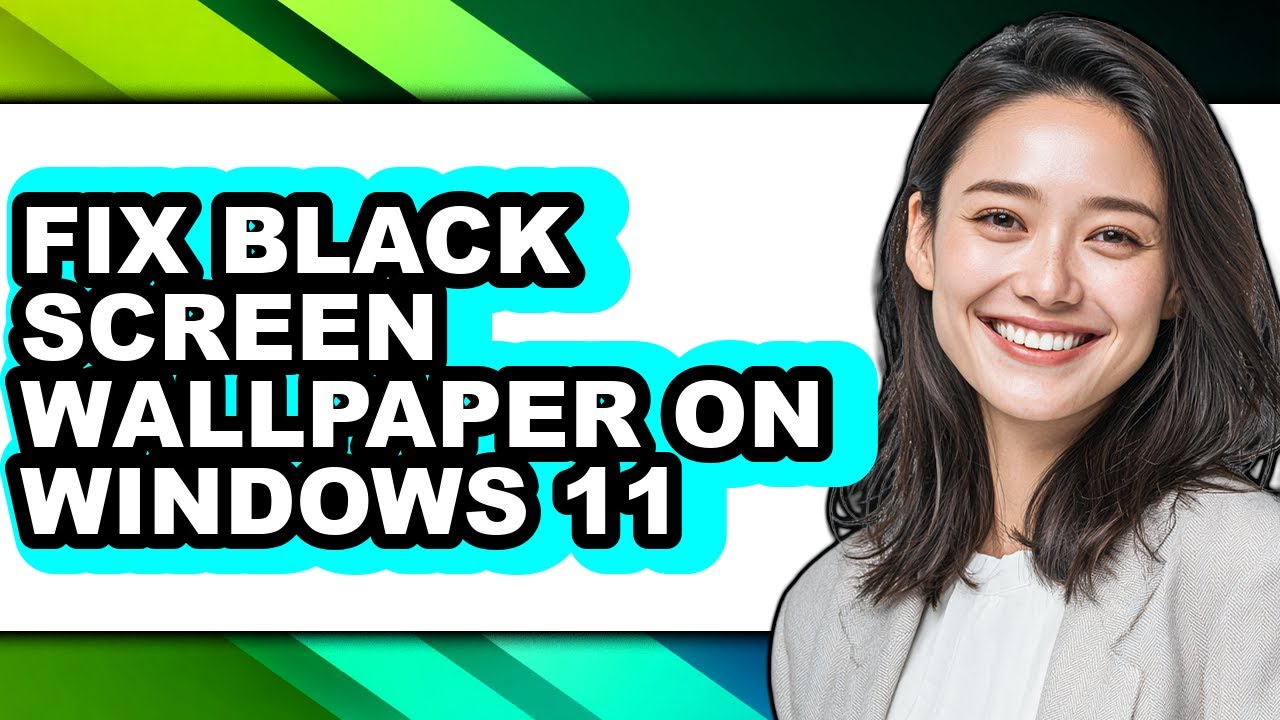 How to Fix Black Screen Wallpaper on Windows 11 - Full Guide