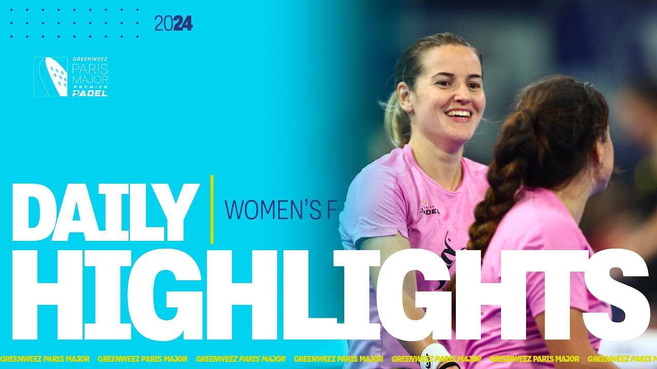 RÉSUMÉS | Finales Dames Greenweez Paris Major