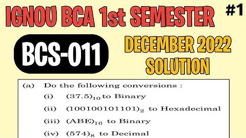 P1 - Decimal to Binary | Binary to Hexadecimal  and Hexadecimal to Binary | Octal to Decimal | Bcs11