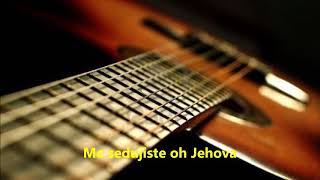 Video thumbnail of "ME SEDUJISTE OH JEHOVÁ! /ALABANZA"