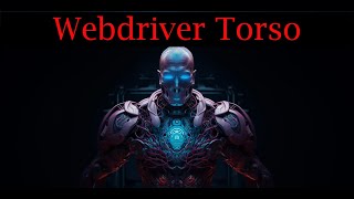 Webdriver Torso