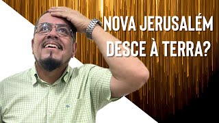 A Nova Jerusalém descerá a esta terra? - Estudo Bíblico e Teológico