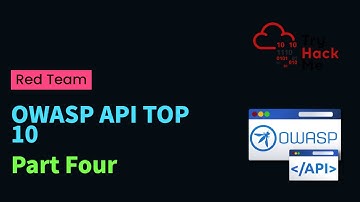 OWASP Top 10 API Vulnerabilities Explained | Part Four | TryHackMe